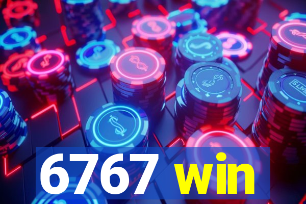 6767 win